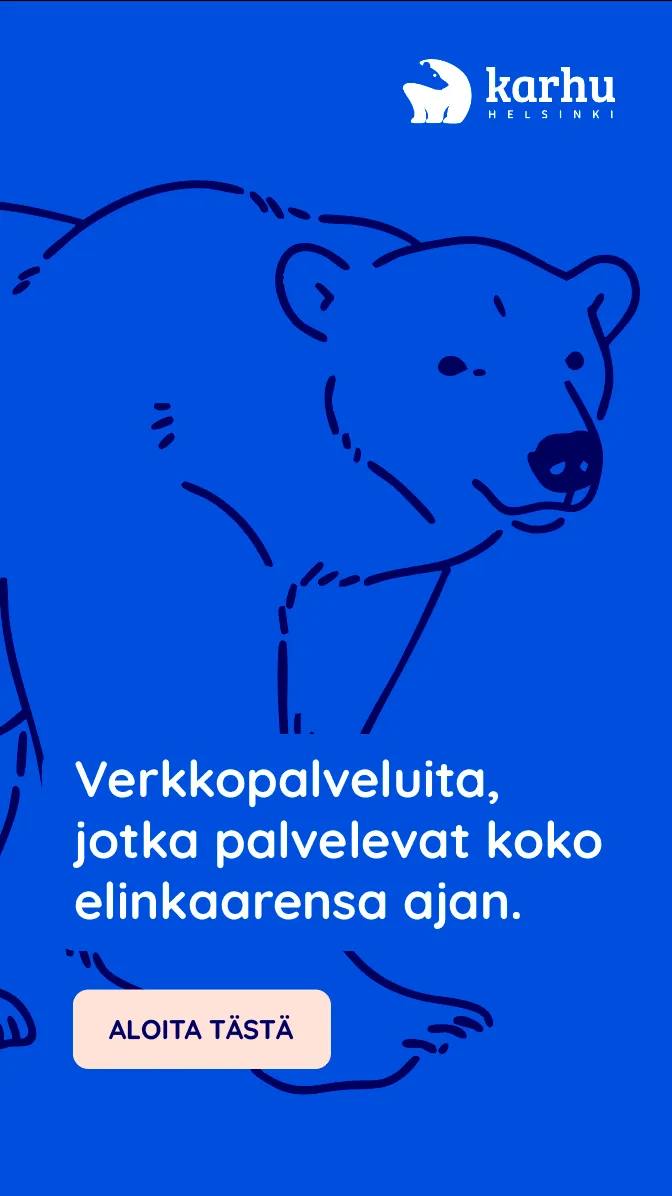 Karhu Helsingin sininen mainos, jossa karhu ja teksti ”Verkkopalveluita, jotka palvelevat koko elinkaarensa ajan”